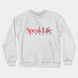 Speak Life Church Crewneck Sweatshirt